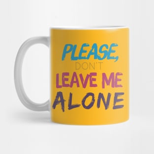 Leave me alone Mug